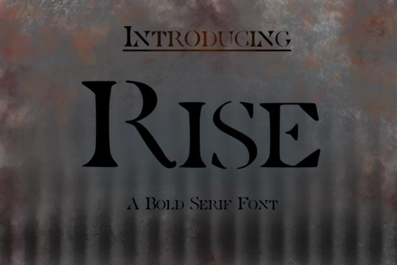 Rise: A Serif Font for Creative Makers